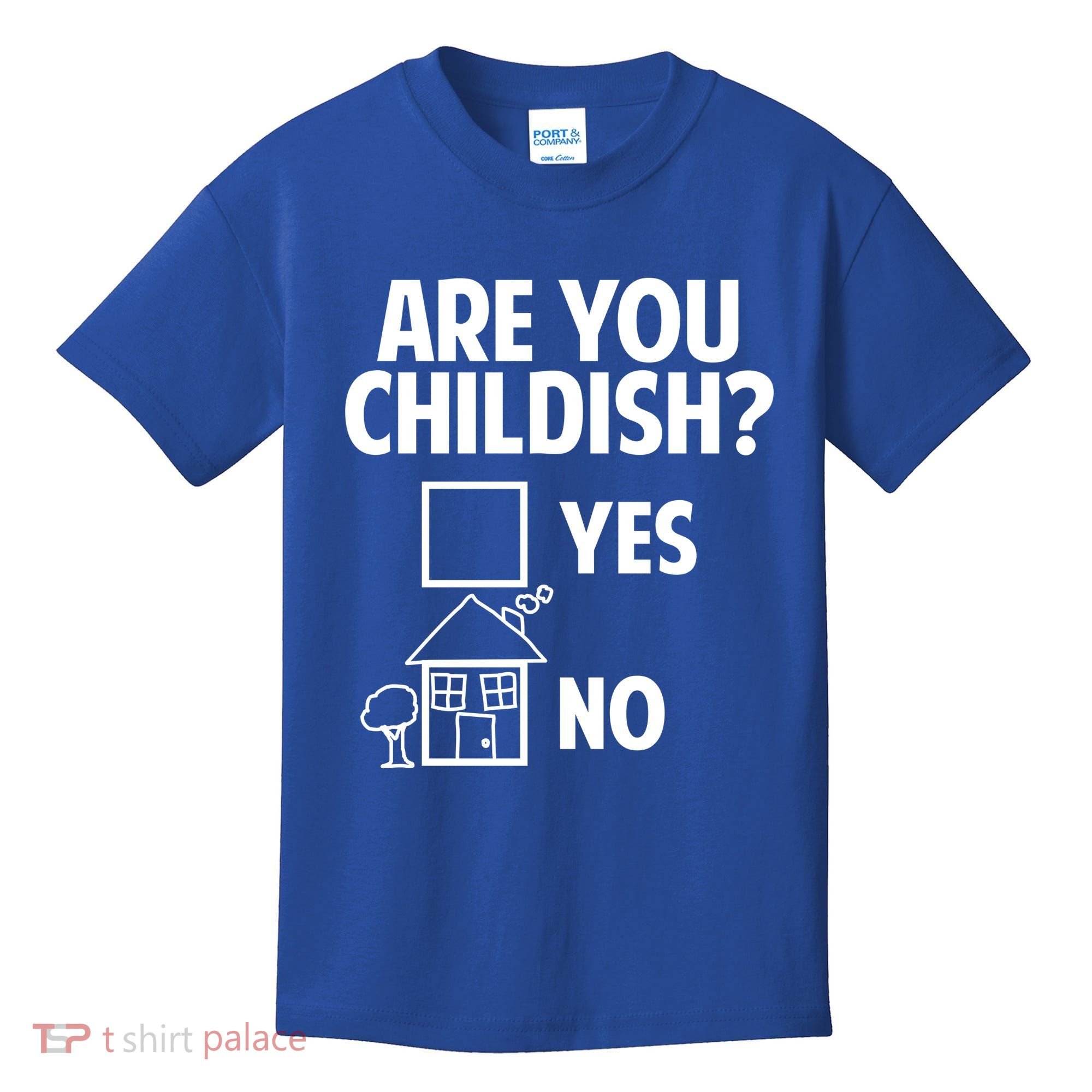 Are You Childish Yes Or No? Kids T-Shirt