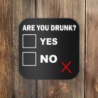 Are You Drunk? Yes or No Coaster thumb 0