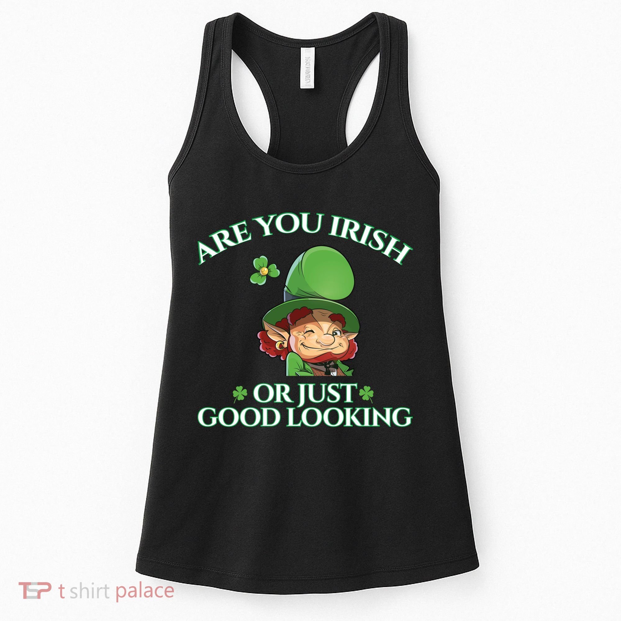 Are You Irish or Just Good Looking Leprechaun Women's Tank Top