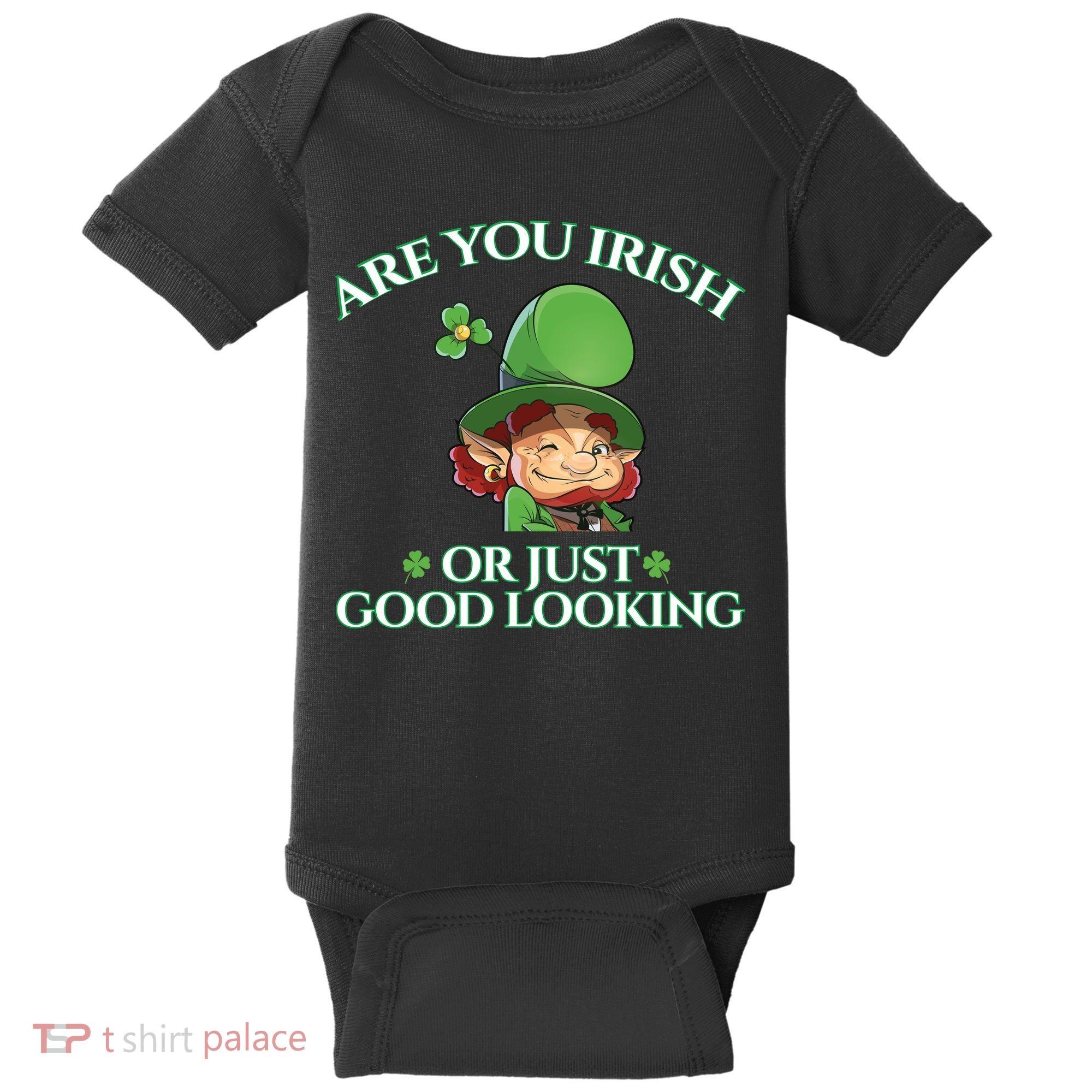 Are You Irish or Just Good Looking Leprechaun Baby Bodysuit