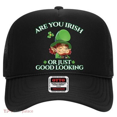 Are You Irish or Just Good Looking Leprechaun Hat