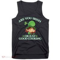 Are You Irish or Just Good Looking Leprechaun Tank Top thumb 0