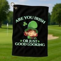 Are You Irish or Just Good Looking Leprechaun Golf Towel thumb 1