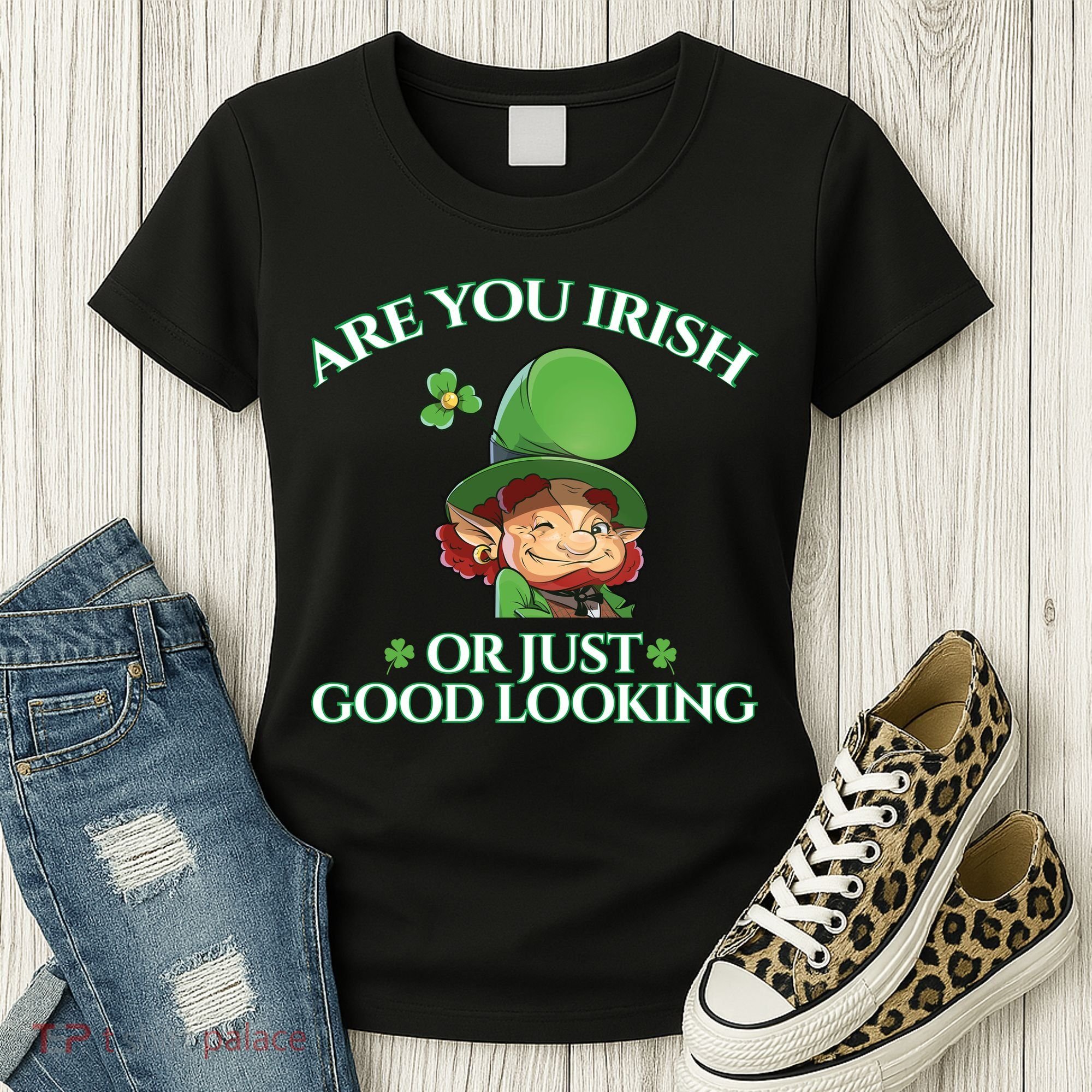 Are You Irish or Just Good Looking Leprechaun Women's T-Shirt