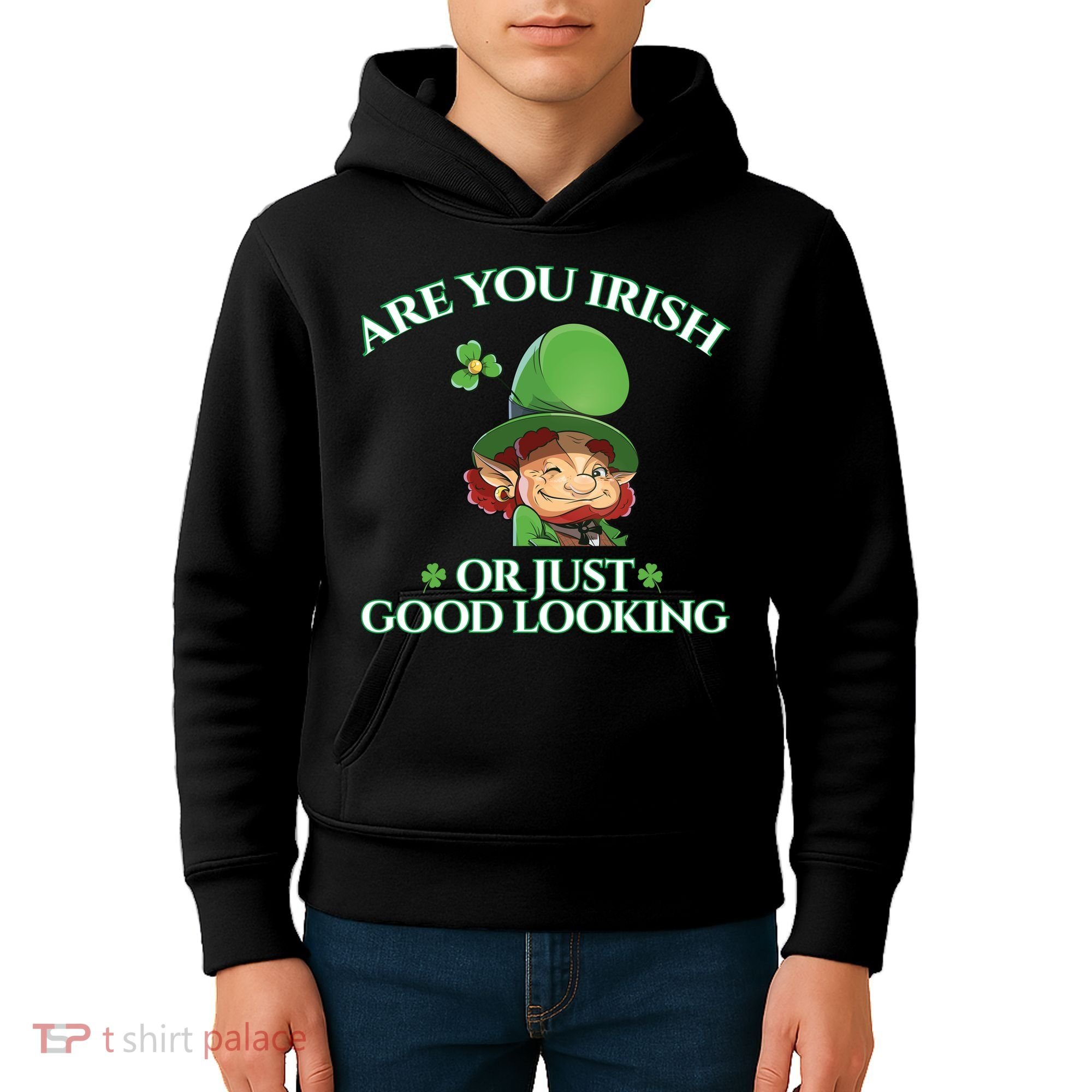 Are You Irish or Just Good Looking Leprechaun Kids Hoodie