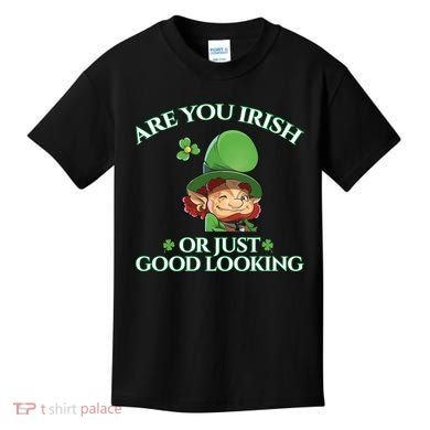 Are You Irish or Just Good Looking Leprechaun Kids T-Shirt