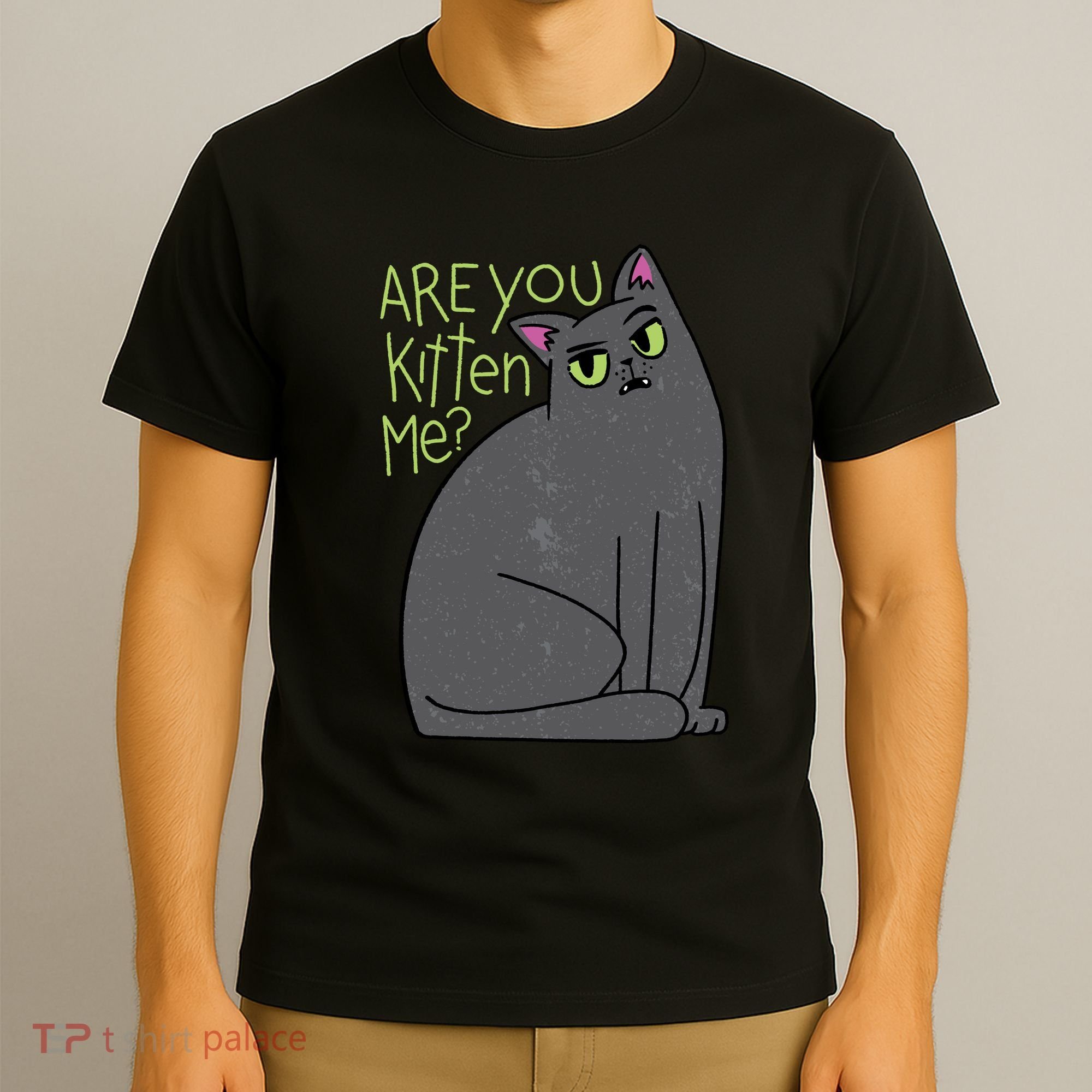 Are You Kitten Me T-Shirt