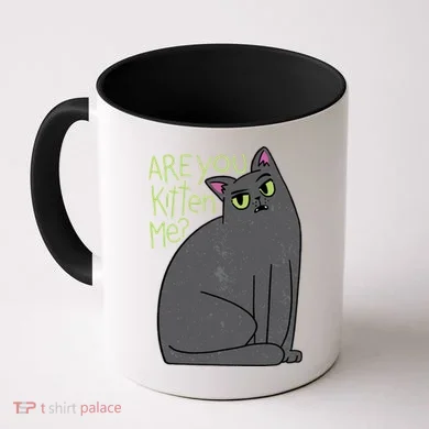 Are You Kitten Me Coffee Mug