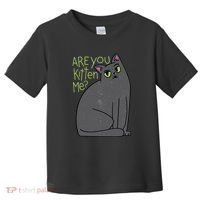 Are You Kitten Me Toddler T-Shirt thumb 0