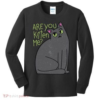 Are You Kitten Me Kids Long Sleeve Shirt