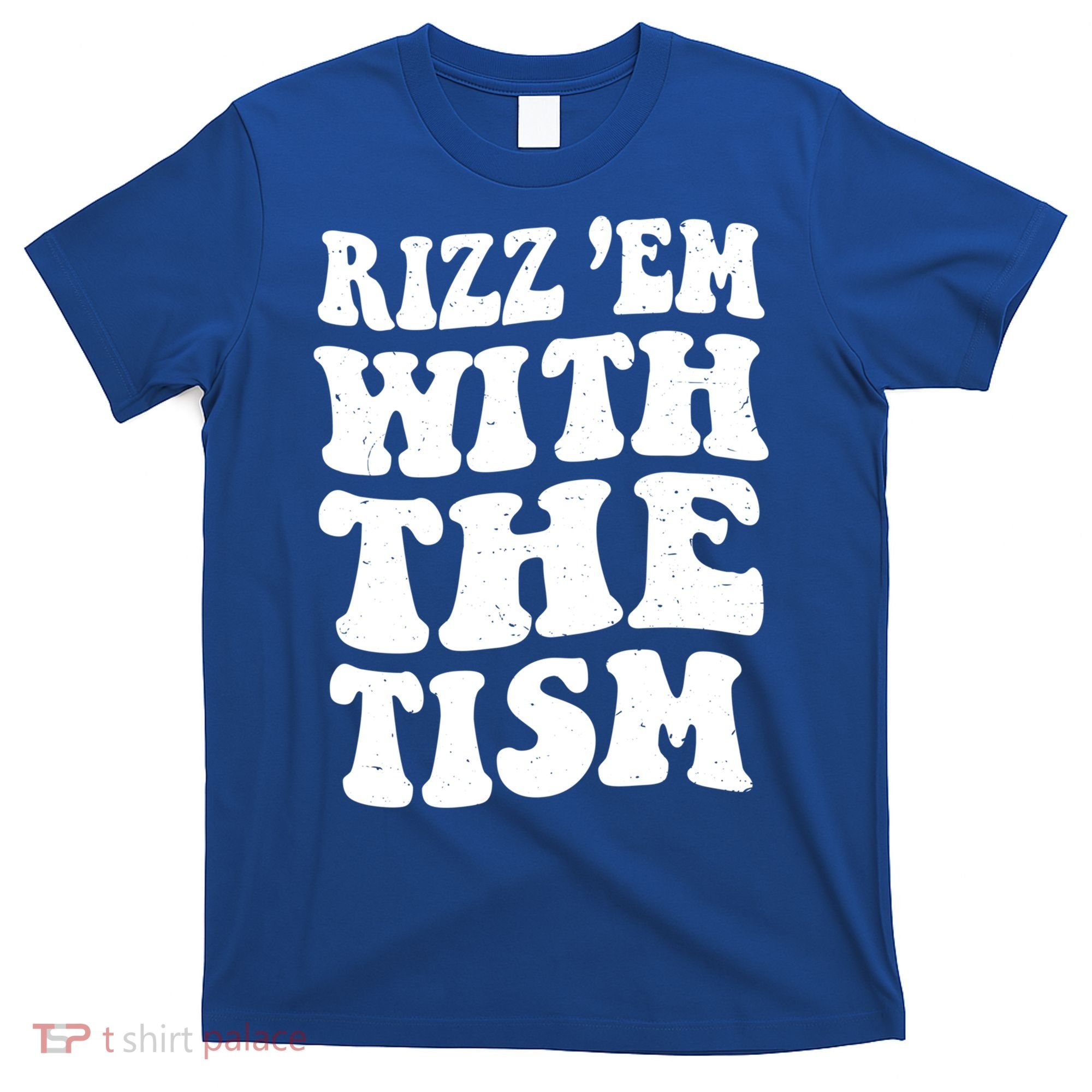Autism Rizz Em With The Tism Funny Autistic Meme Groovy Cool Gift T-Shirt