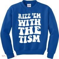 Autism Rizz Em With The Tism Funny Autistic Meme Groovy Cool Gift Kids Sweatshirt thumb 0