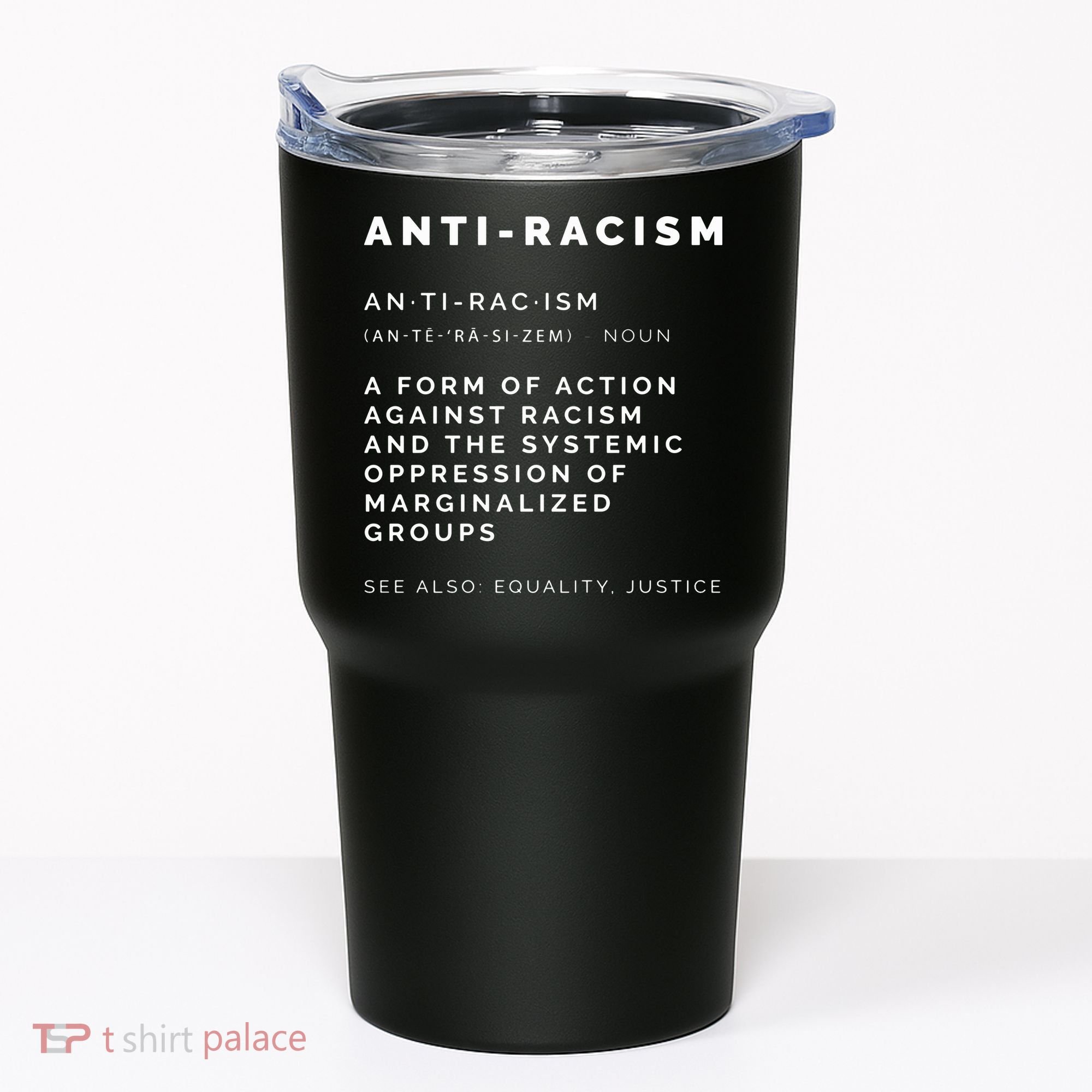 Anti Racism End Racism Tee Tumbler