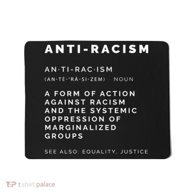 Anti Racism End Racism Tee Mousepad