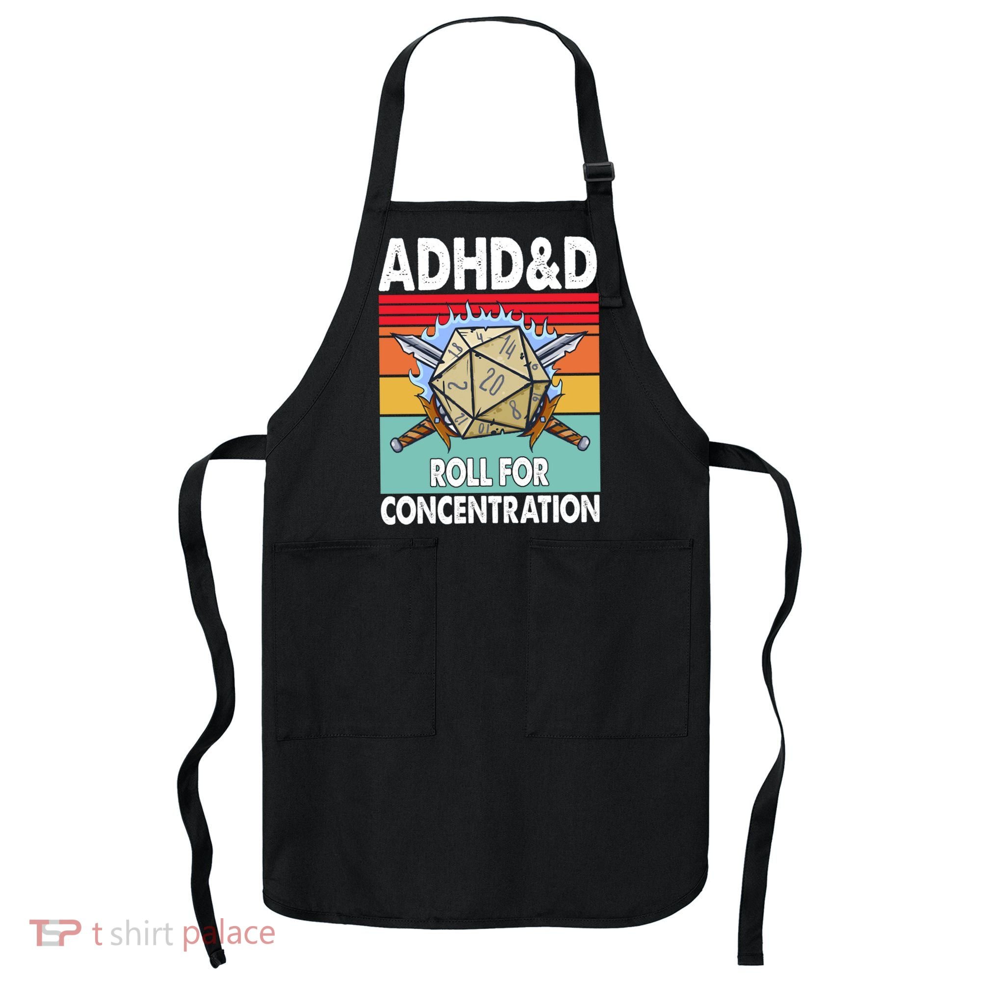 Adhd Roll For Concentration Funny Gamer Apron