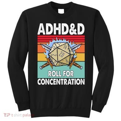 Adhd Roll For Concentration Funny Gamer Sweatshirt