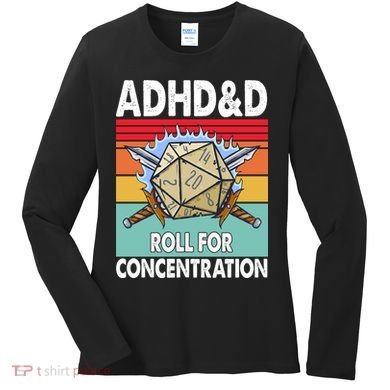 Adhd Roll For Concentration Funny Gamer Women's Long Sleeve Shirt