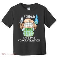 Adhd&D Roll For Concentration Funny Toddler T-Shirt thumb 0