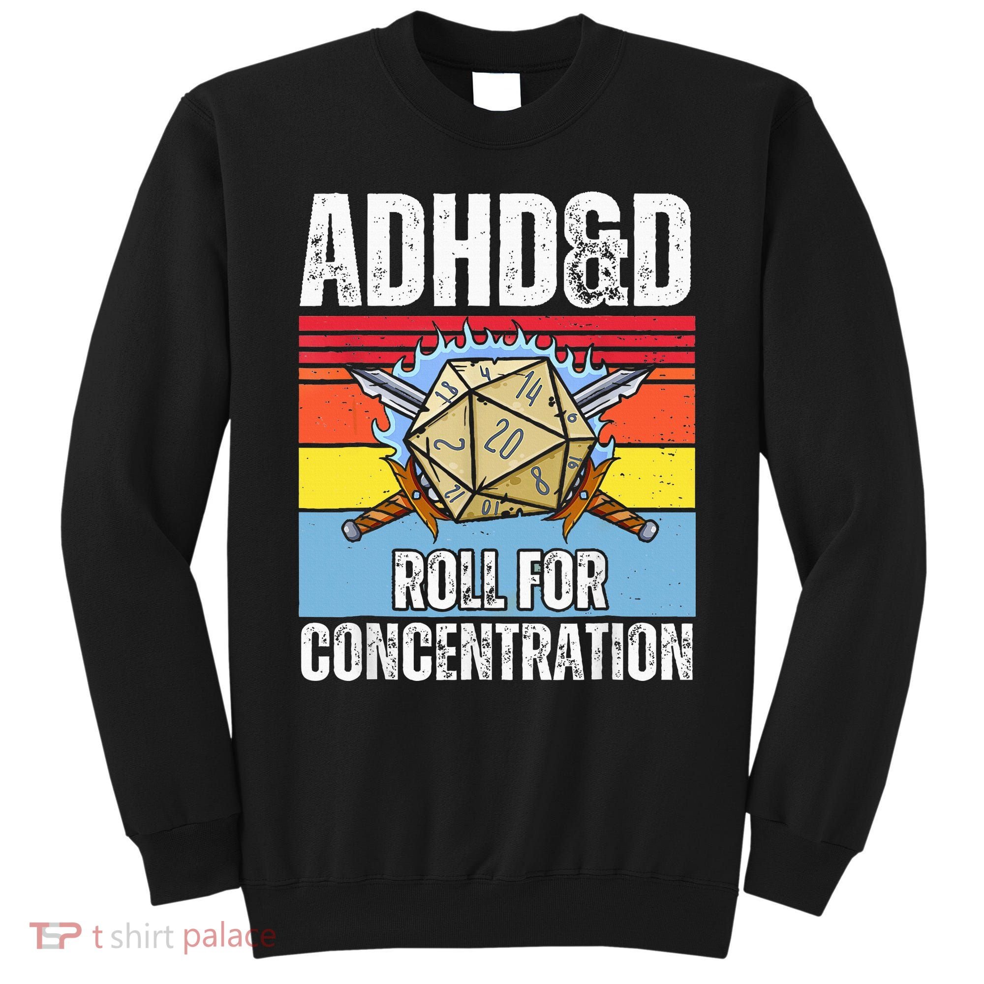 Adhd&D Roll For Concentration Funny Gamer Sweatshirt