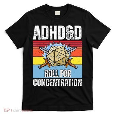 Adhd&D Roll For Concentration Funny Gamer T-Shirt