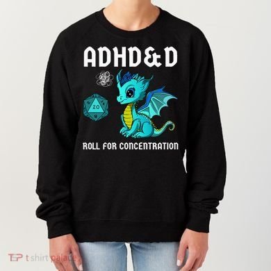 ADHD&D Roll For Concentration Cute Dragon  Women's Sweatshirt