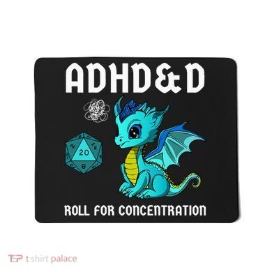 ADHD&D Roll For Concentration Cute Dragon  Mousepad