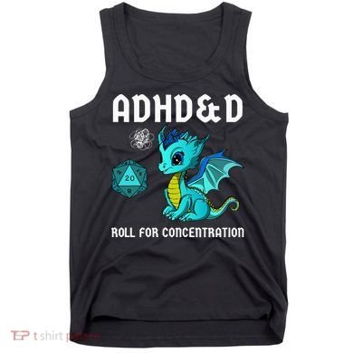 ADHD&D Roll For Concentration Cute Dragon  Tank Top