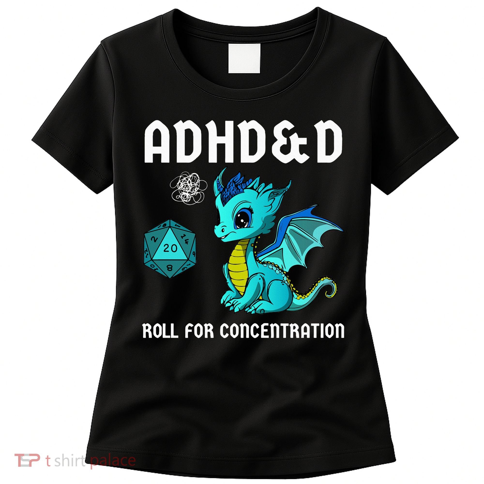 ADHD&D Roll For Concentration Cute Dragon  Women's T-Shirt