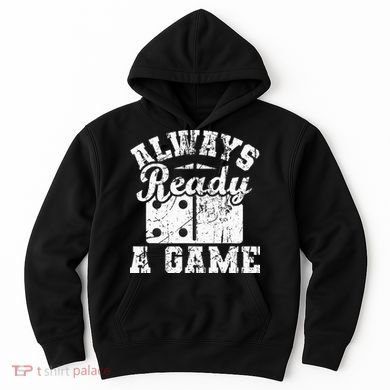 Always Ready For A Game Dominoes Lover Domino Player Hoodie