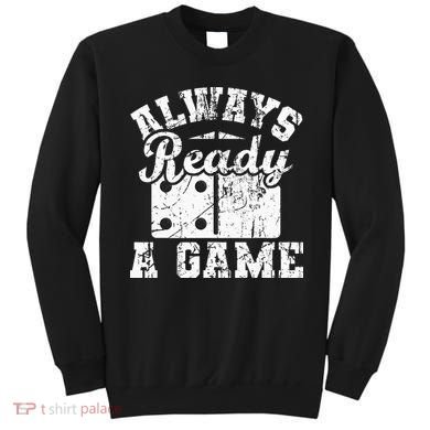 Always Ready For A Game Dominoes Lover Domino Player Sweatshirt