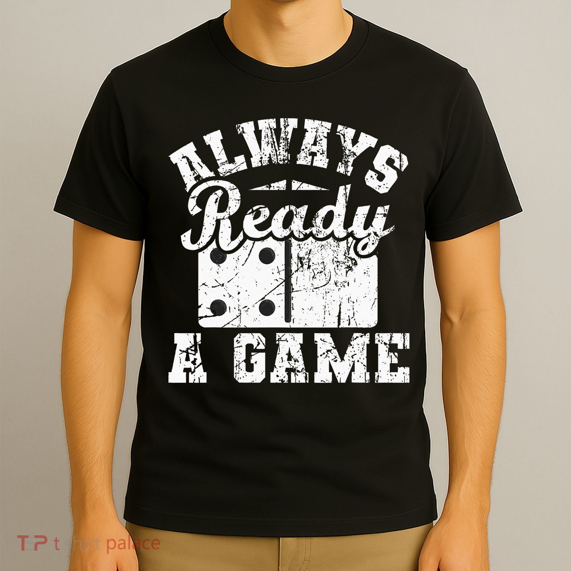 Always Ready For A Game Dominoes Lover Domino Player T-Shirt