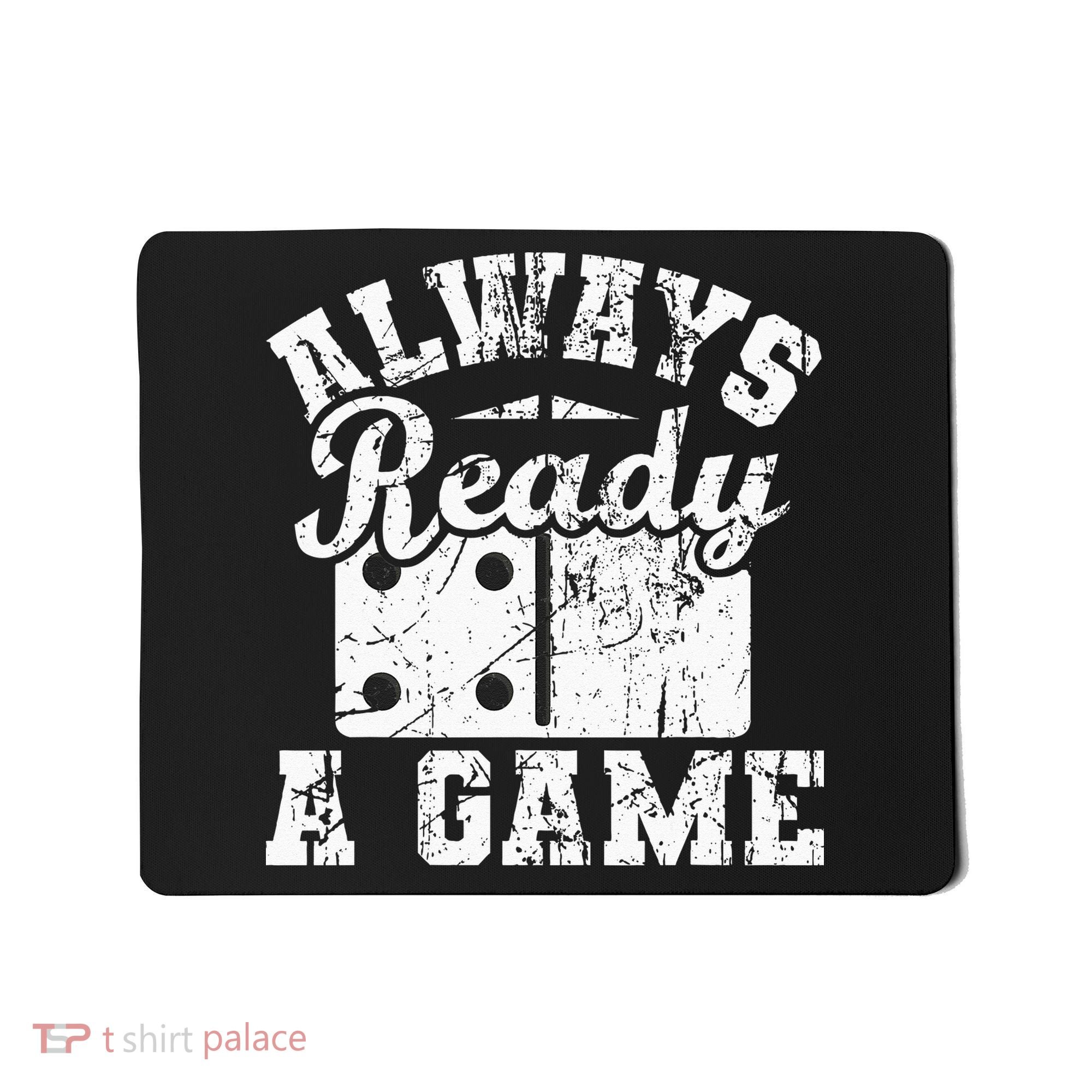 Always Ready For A Game Dominoes Lover Domino Player Mousepad