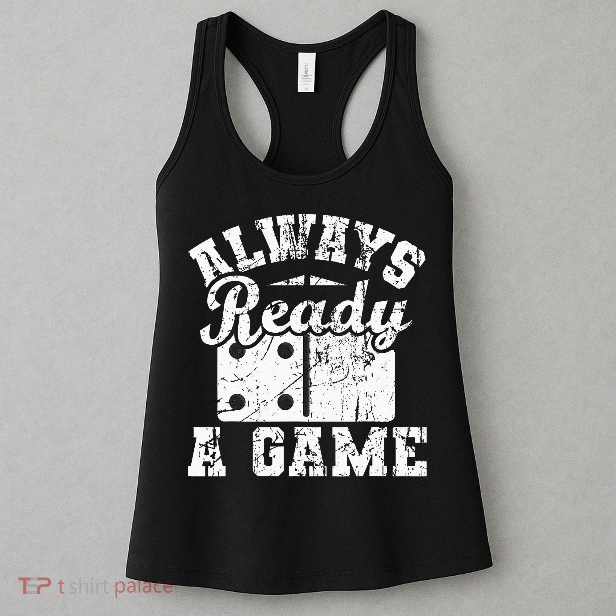 Always Ready For A Game Dominoes Lover Domino Player Women's Tank Top