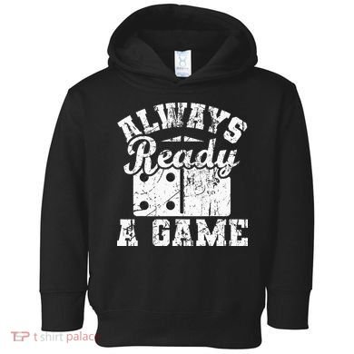 Always Ready For A Game Dominoes Lover Domino Player Toddler Hoodie