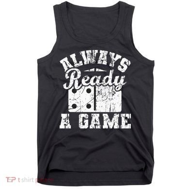 Always Ready For A Game Dominoes Lover Domino Player Tank Top
