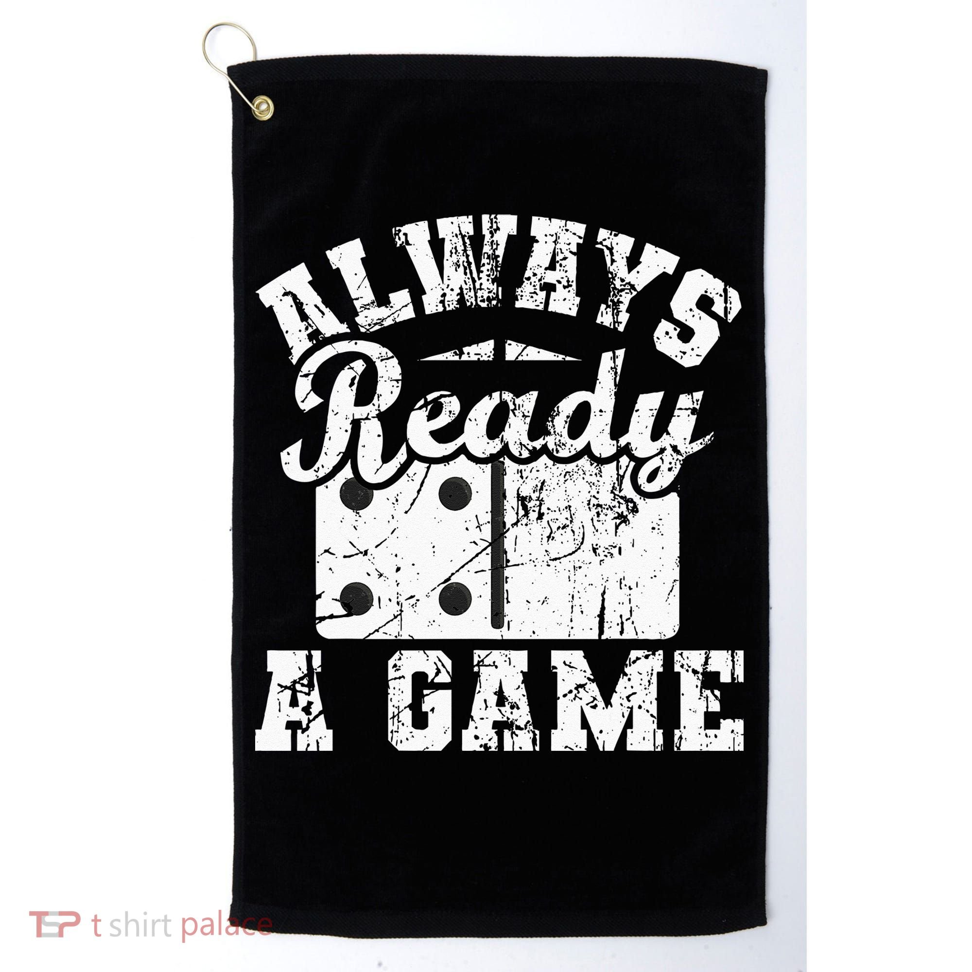 Always Ready For A Game Dominoes Lover Domino Player Golf Towel
