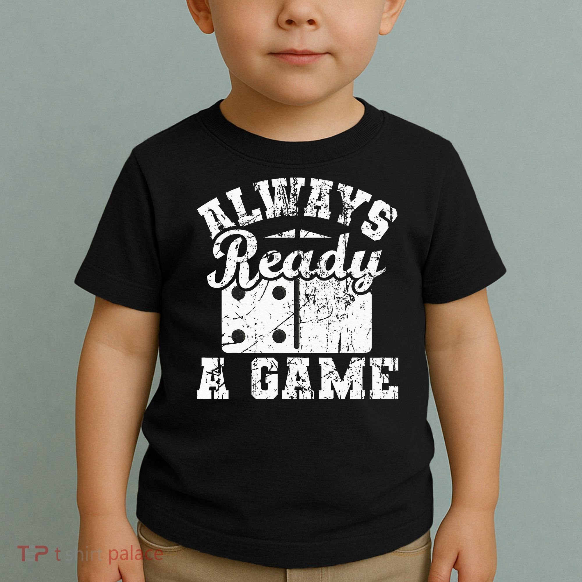 Always Ready For A Game Dominoes Lover Domino Player Toddler T-Shirt