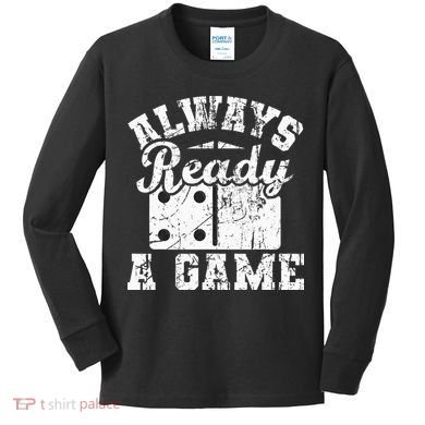 Always Ready For A Game Dominoes Lover Domino Player Kids Long Sleeve Shirt