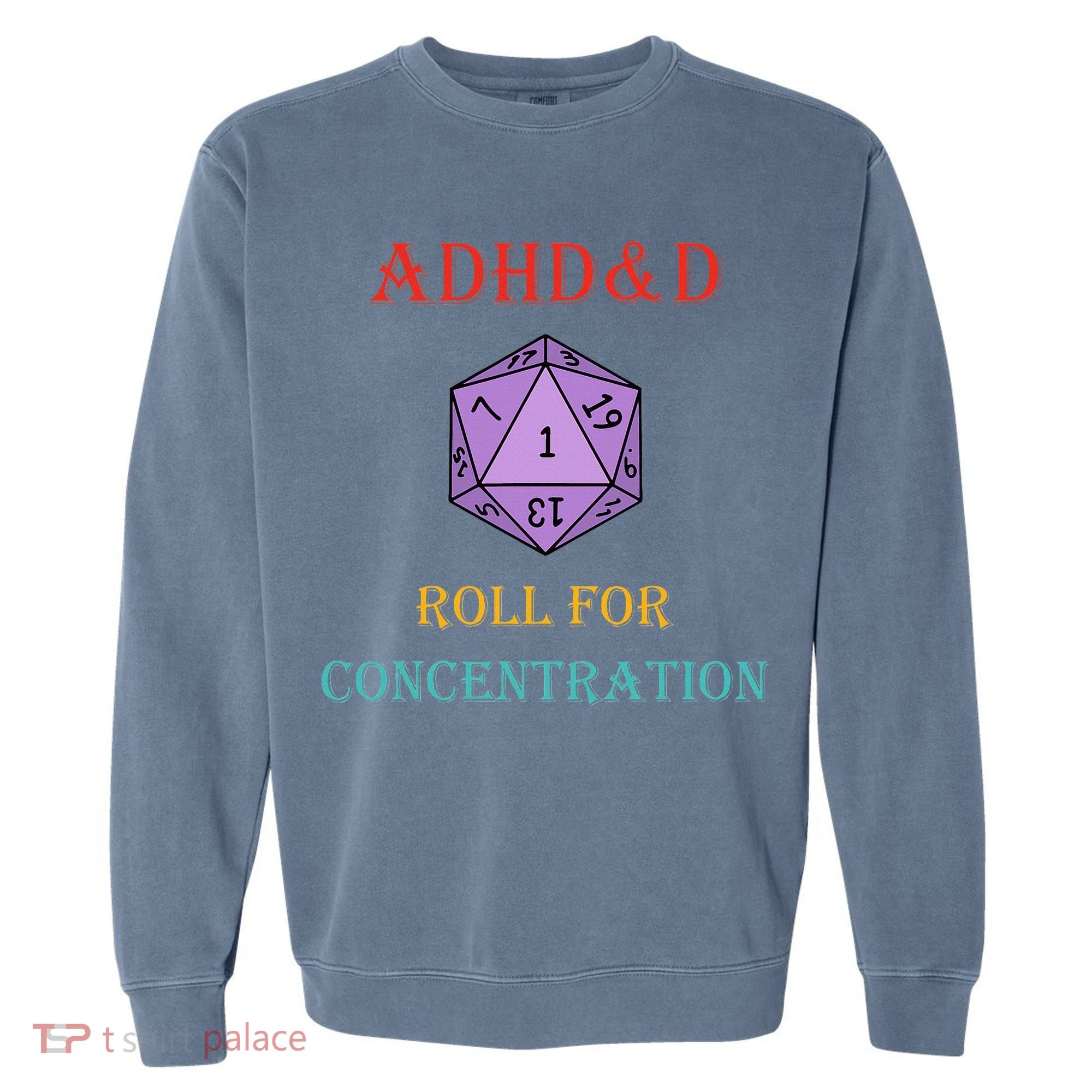 Adhd&D Roll For Concentration Garment-Dyed Sweatshirt
