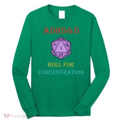Adhd&D Roll For Concentration Long Sleeve Shirt