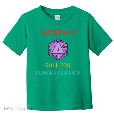 Adhd&D Roll For Concentration Toddler T-Shirt