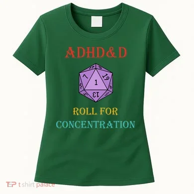 Adhd&D Roll For Concentration Women's T-Shirt