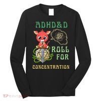 Adhd&D Roll For Concentration Funny Quote Gamer Apparel Long Sleeve Shirt thumb 0