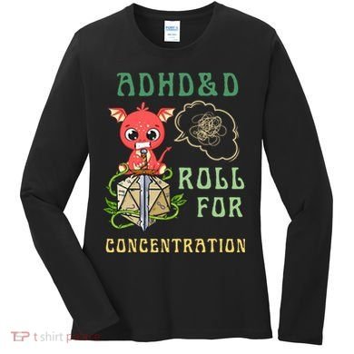 Adhd&D Roll For Concentration Funny Quote Gamer Apparel Women's Long Sleeve Shirt