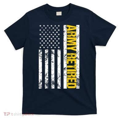 Army Retired Gift Military U.S. Army Retirement T-Shirt