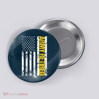 Army Retired Gift Military U.S. Army Retirement Button