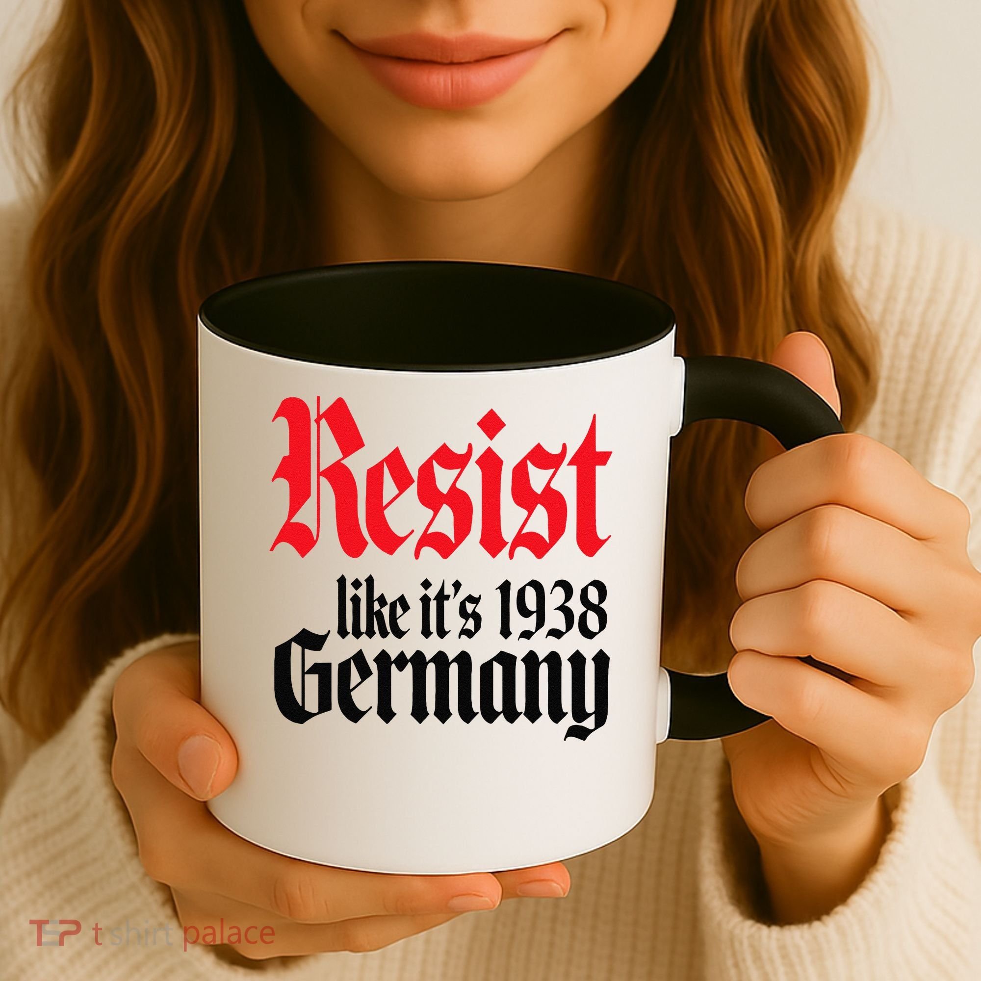 Anti-Trump Resist Its Like Germany 1938 Activist Protest Coffee Mug