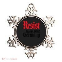 Anti-Trump Resist Its Like Germany 1938 Activist Protest Ornament thumb 0