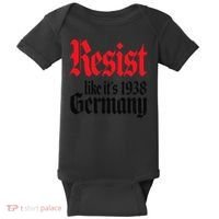 Anti-Trump Resist Its Like Germany 1938 Activist Protest Baby Bodysuit thumb 0