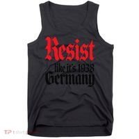 Anti-Trump Resist Its Like Germany 1938 Activist Protest Tank Top thumb 0